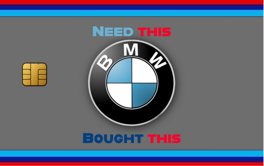Need This, Bought This BMW Car Card Skin